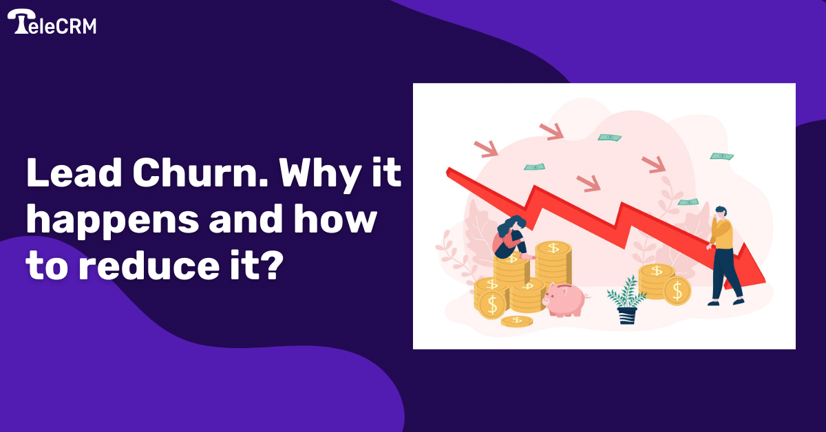 Lead Churn - Why it happens and how to reduce it?