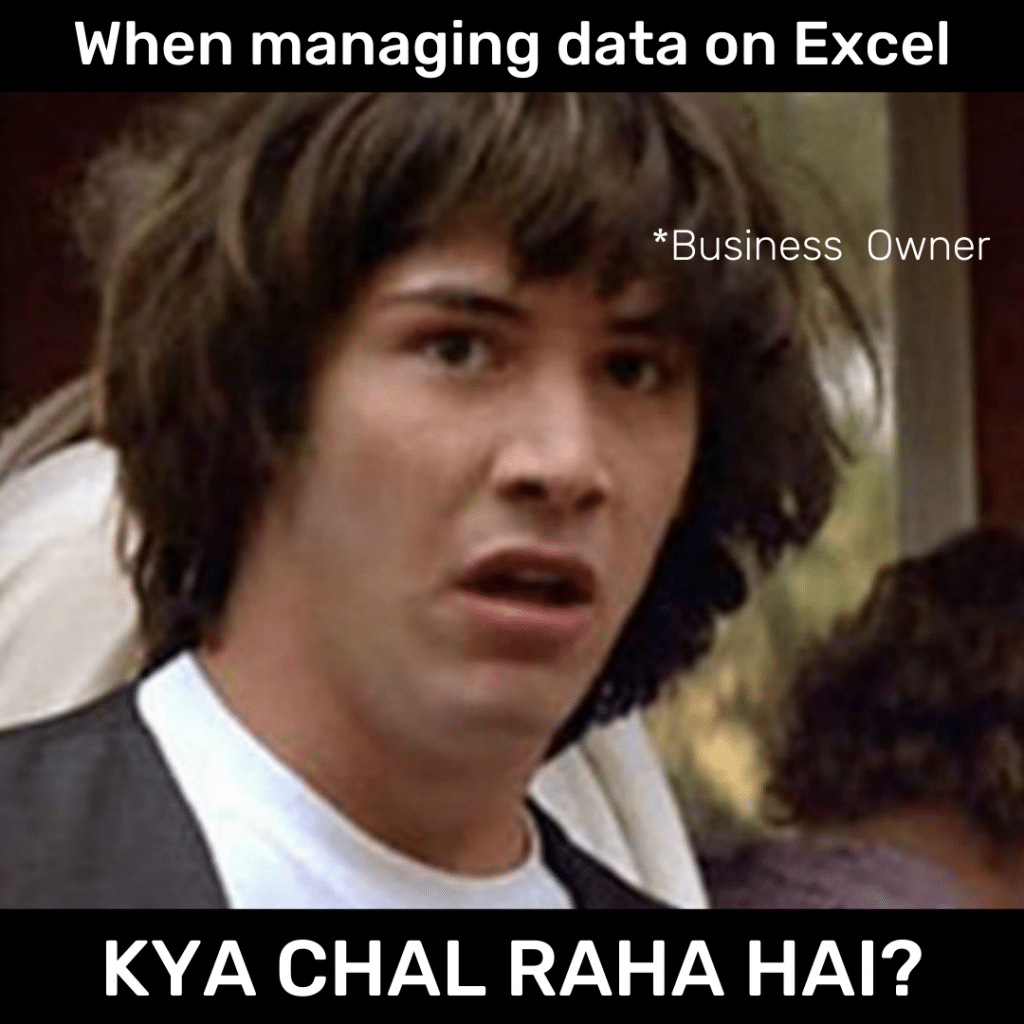 managing data on excel business owner be like- KYA CHAL RAHA HAI (What is going on?) meme