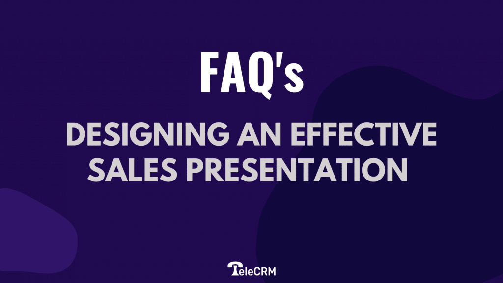 How To Design An Effective Sales Presentation - FAQ
