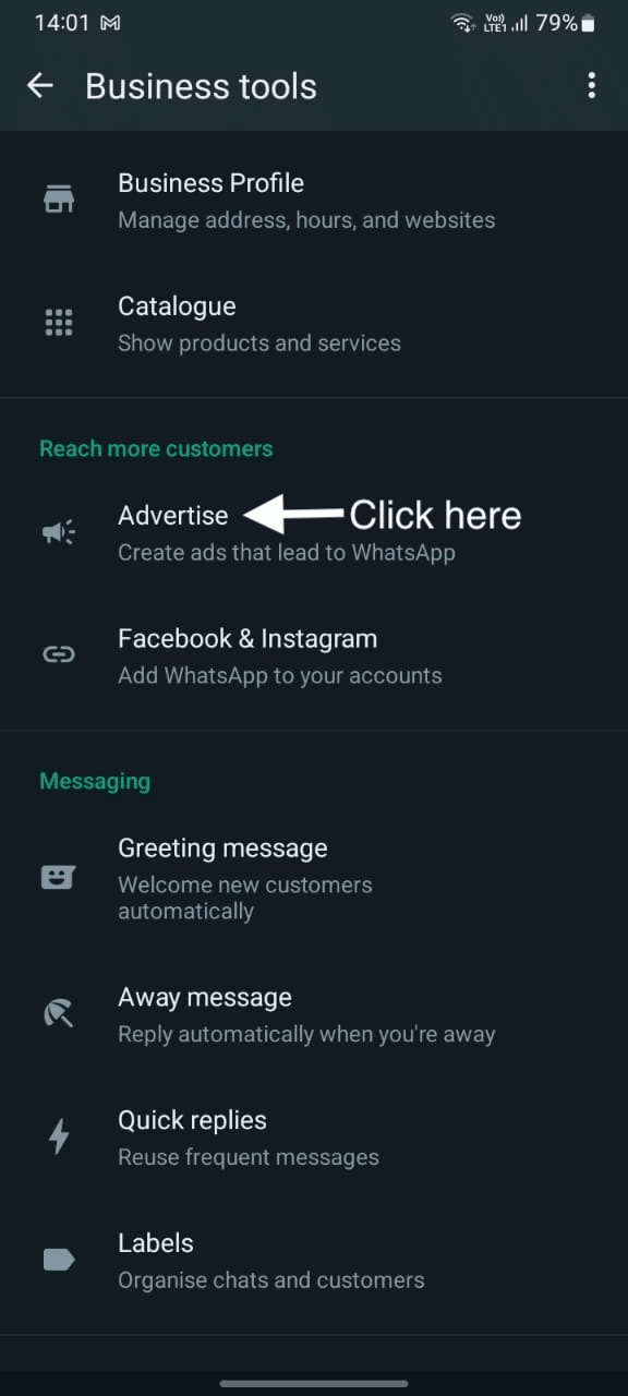 In the whatsApp Business app, navigate to 'Business tools' and tap advertise