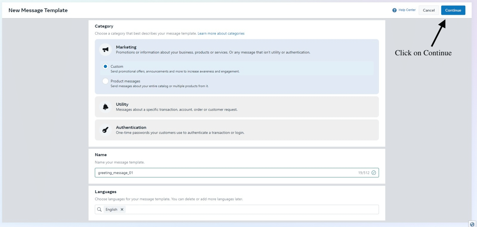  Choose the Marketing category. Then, select 'Custom' to create a custom message template. Give it a name and select your preferred language. Once done, click 'Continue'.